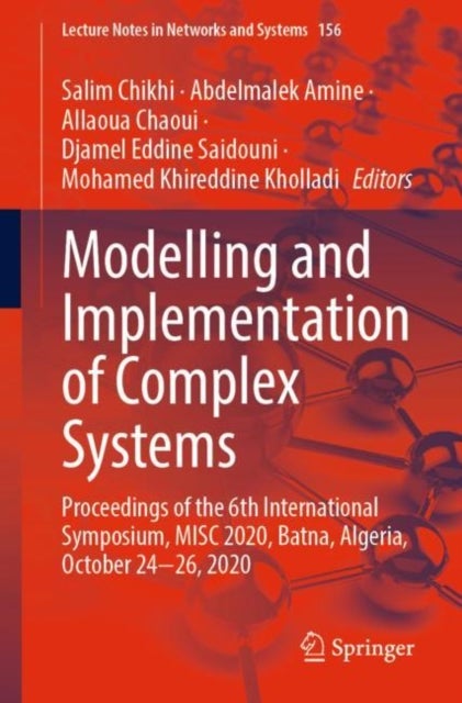Modelling and Implementation of Complex Systems - Proceedings of the 6th International Symposium, MISC 2020, Batna, Algeria, October 24-26, 2020