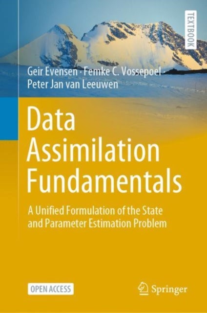Data Assimilation Fundamentals - A Unified Formulation of the State and Parameter Estimation Problem