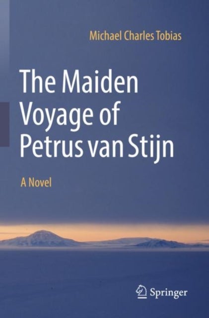 The Maiden Voyage of Petrus Van Stijn - A Novel