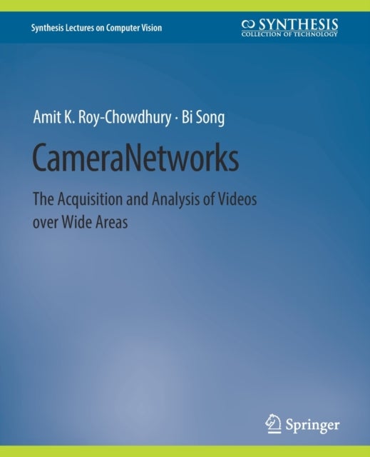 Camera Networks - The Acquisition and Analysis of Videos over Wide Areas