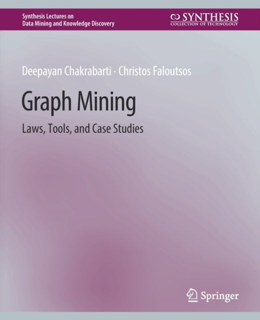 Graph Mining - Laws, Tools, and Case Studies