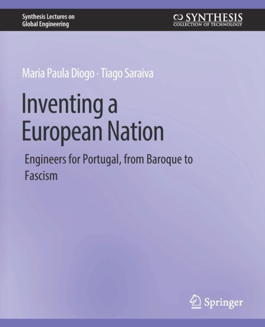 Inventing a European Nation - Engineers for Portugal, from Baroque to Fascism