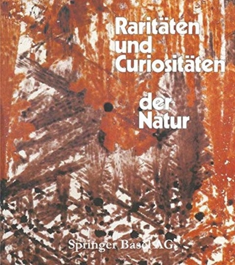 Raritäten und Curiositäten der Natur - Die Sammlungen des Naturhistorischen Museums Basel