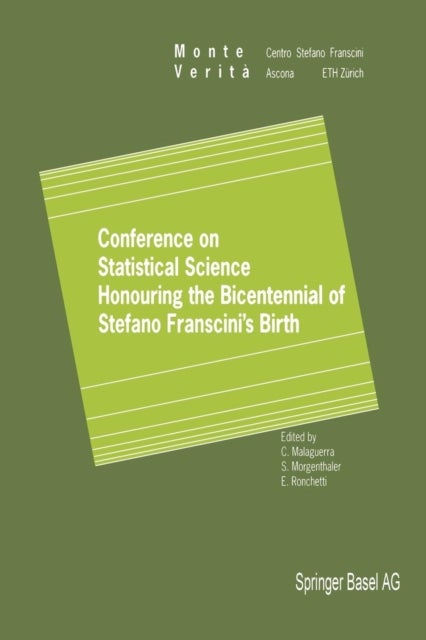 Conference on Statistical Science Honouring the Bicentennial of Stefano Franscini's Birth - Ascona November 18–20, 1996
