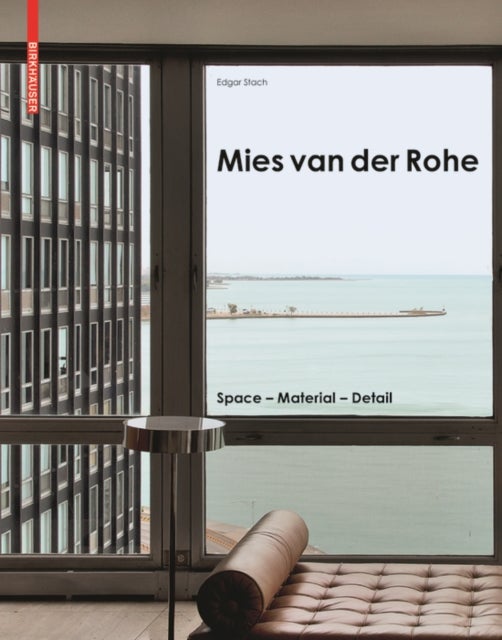 Mies Van Der Rohe - Space - Material - Detail