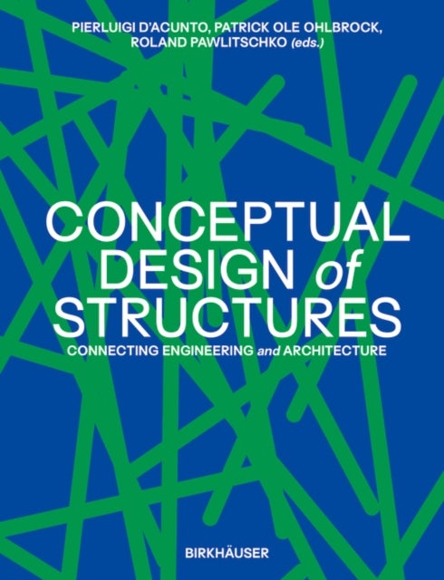 Conceptual Design of Structures - Connecting Engineering and Architecture
