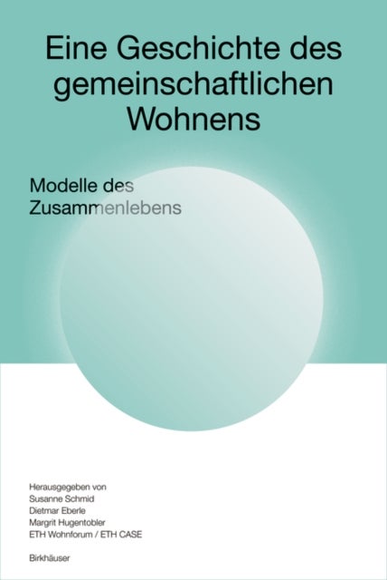 Eine Geschichte des gemeinschaftlichen Wohnens - Modelle des Zusammenlebens