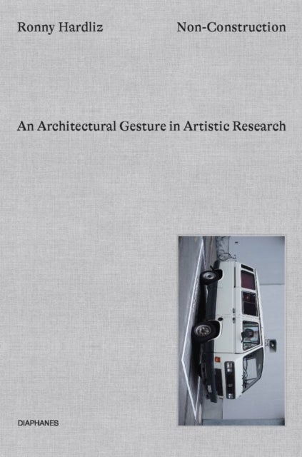 Non¿Construction ¿ An Architectural Gesture in Artistic Research