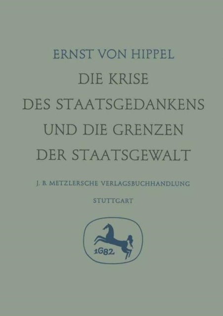 Die Krise des Staatsgedankens und die Grenzen der Staatsgewalt