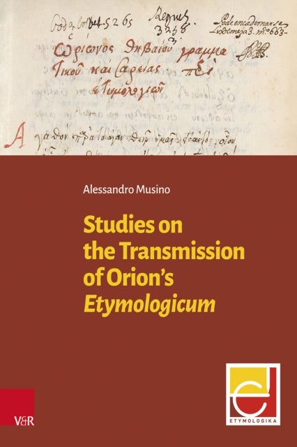 Studies on the Transmission of Orion''s Etymologicum