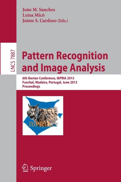 Pattern Recognition and Image Analysis - 6th Iberian Conference, IbPRIA 2013, Funchal, Madeira, Portugal, June 5-7, 2013, Proceedings