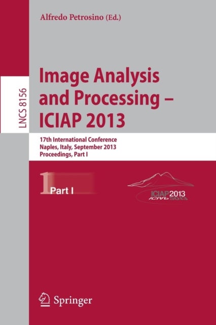 Progress in Image Analysis and Processing, ICIAP 2013 - Naples, Italy, September 9-13, 2013, Proceedings, Part I