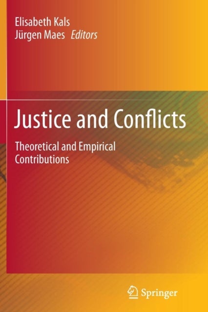 Justice and Conflicts - Theoretical and Empirical Contributions