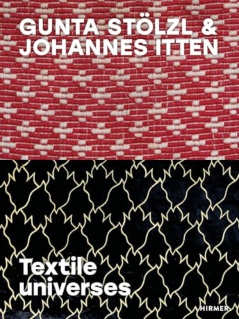 Gunta Stölzl & Johannes Itten - Textile universes