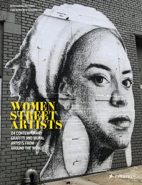 Women Street Artists - 24 Contemporary Graffiti and Mural Artists from around the World