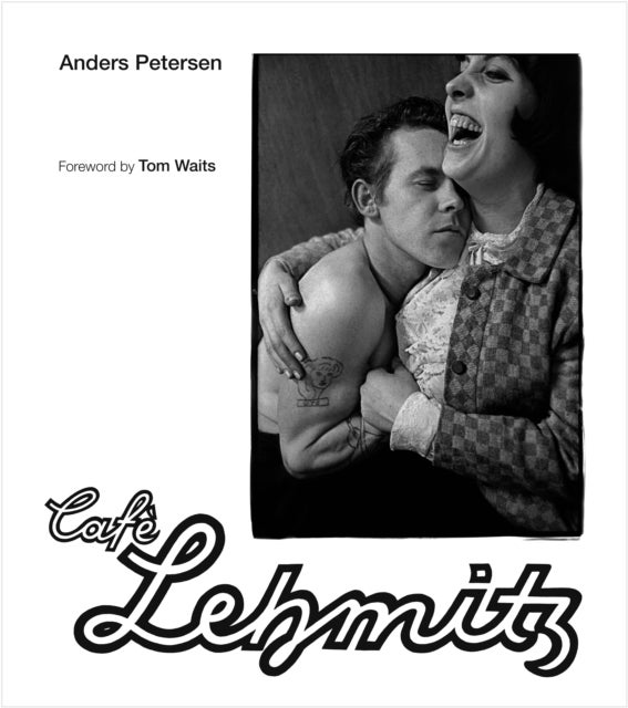 Anders Petersen - Cafe Lehmitz