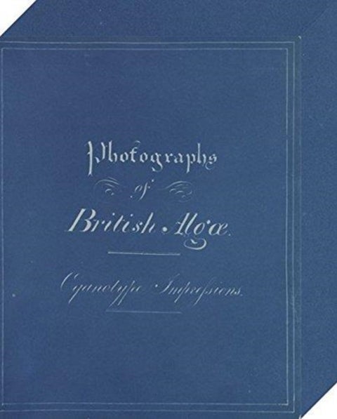 Anna Atkins: Photographs of British Algae - Cyanotype Impressions (Sir John Herschel’s Copy)