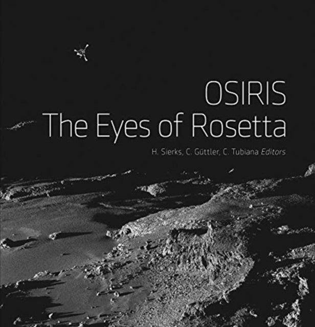 OSIRIS ¿ The Eyes of Rosetta - Journey to Comet 67P, a Witness to the Birth of Our Solar System