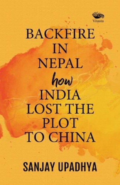 Backfire in Nepal: - How India Lost The Plot to China