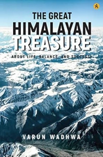 Great Himalayan Treasure - About Life, Balance and Success