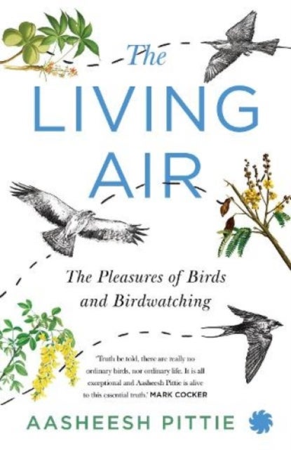 Living Air - The Pleasures of Birds and Birdwatching