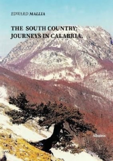 THE SOUTH COUNTRY: JOURNEYS IN CALABRIA.