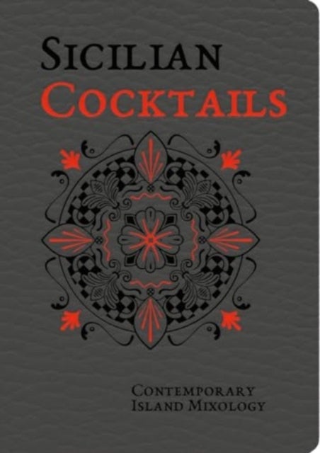 Sicilian Cocktails: Contemporary Island Mixology