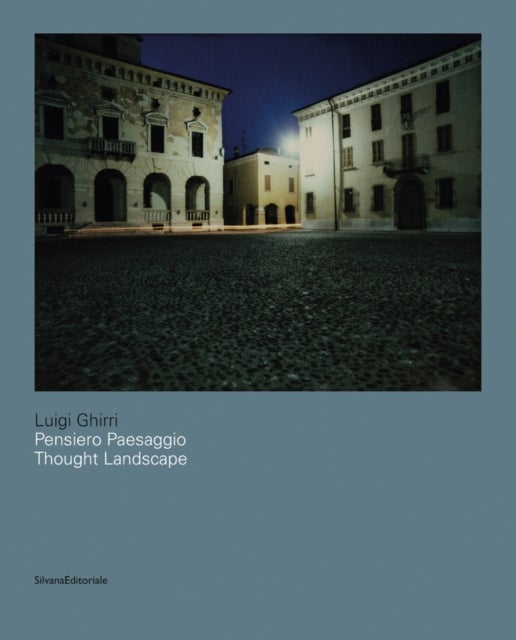 Luigi Ghirri - Thought Landscapes