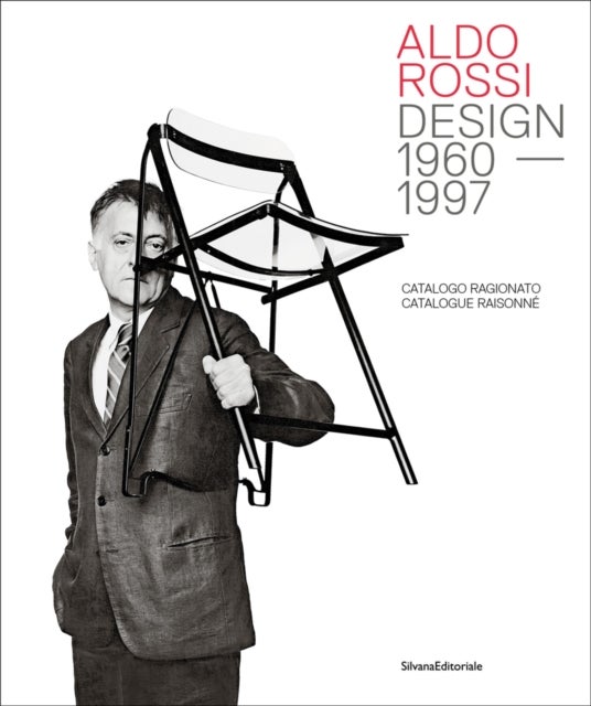 Aldo Rossi - Design - 1960-1997. Catalogue Raisonne