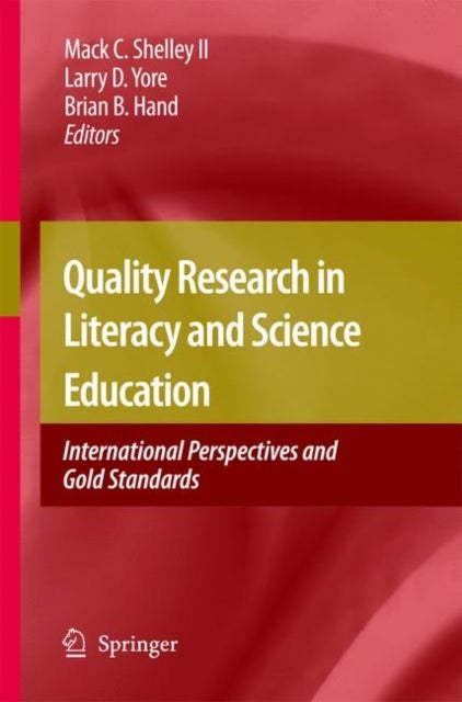 Quality Research in Literacy and Science Education - International Perspectives and Gold Standards