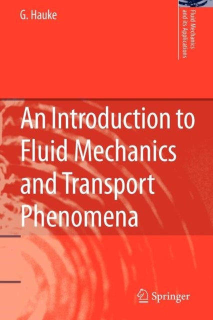 An Introduction to Fluid Mechanics and Transport Phenomena