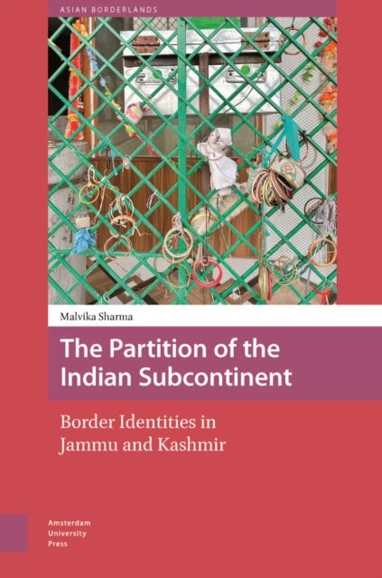 The Partition of the Indian Subcontinent - Border Identities in Jammu and Kashmir