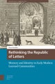 Rethinking the Republic of Letters – Memory and Identity in Early Modern Learned Communities
