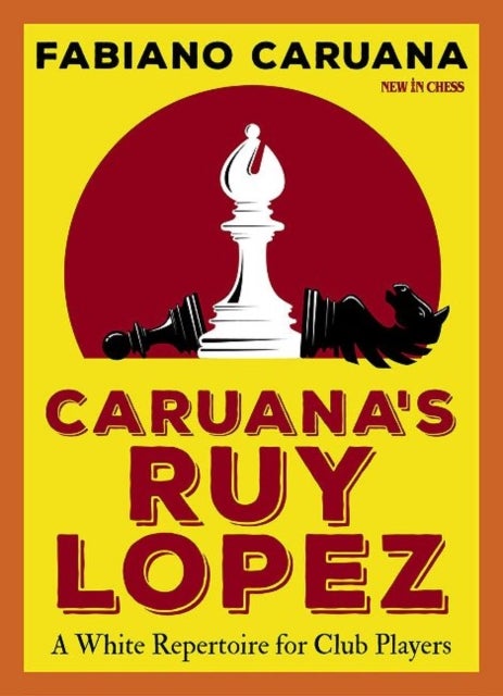Caruana's Ruy Lopez - A White Repertoire for Club Players