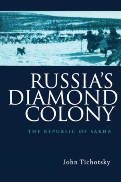 Russia's Diamond Colony - The Republic of Sakha