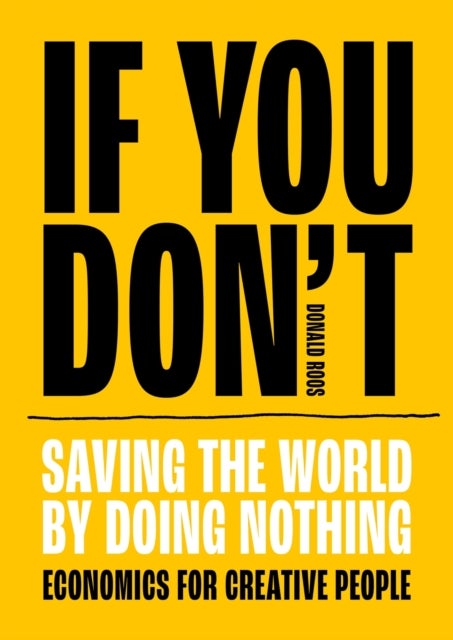 If You Don''t - Saving the world by doing nothing