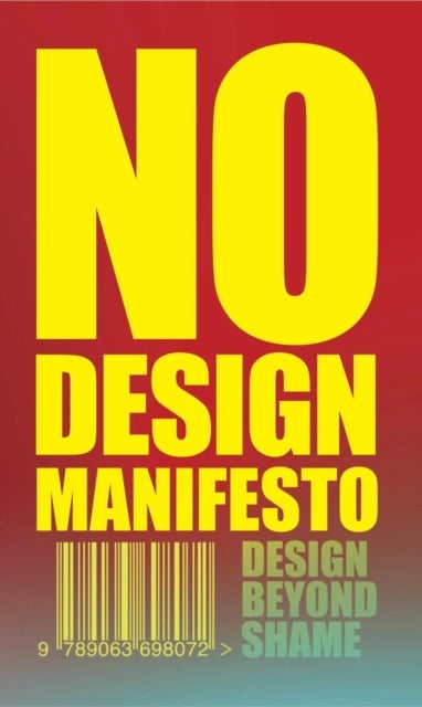 The No Design Manifesto - Design Beyond Shame