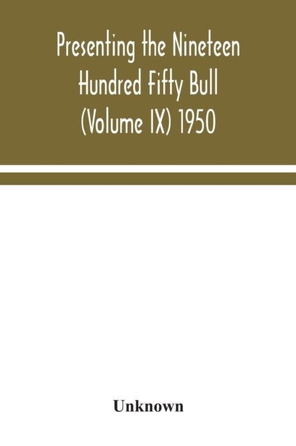 Presenting the Nineteen Hundred Fifty Bull (Volume IX) 1950