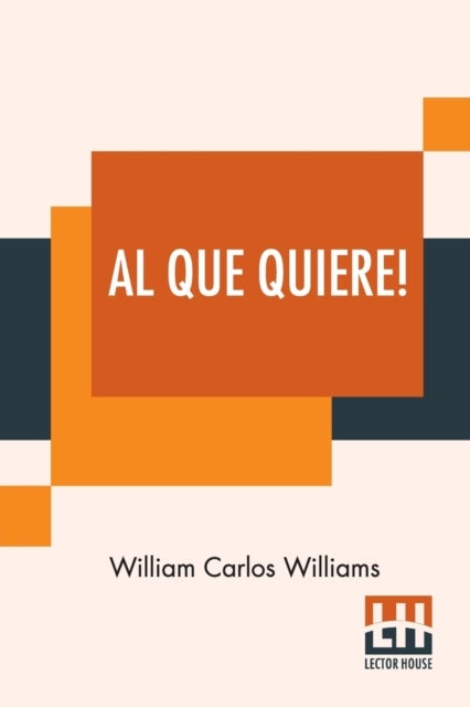 Al Que Quiere! - A Book Of Poems