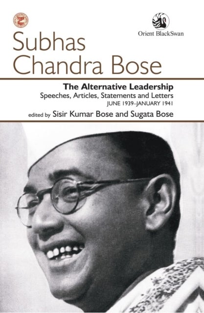 Alternative Leadership - Speeches, Articles, Statements and Letters JUNE 1939–JANUARY 1941