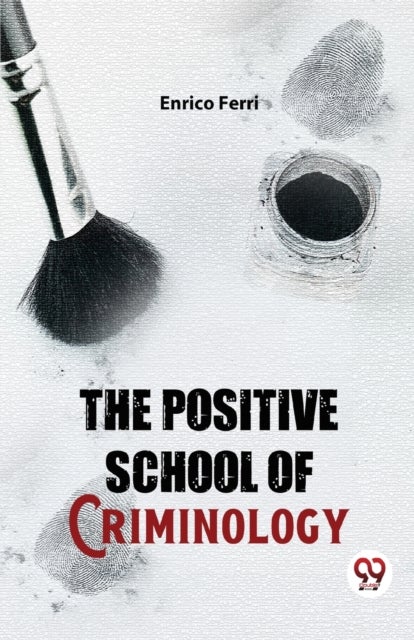 The Positive School Of Criminology