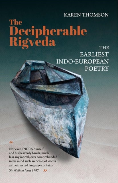 Decipherable Rigveda - The Earliest Indo-European Poetry