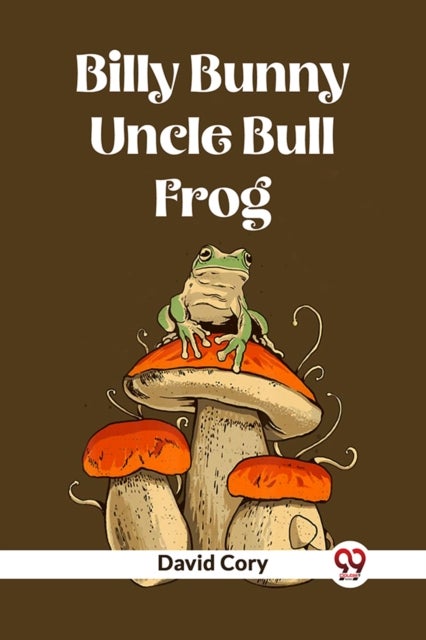 ?Billy Bunny and Uncle Bull Frog