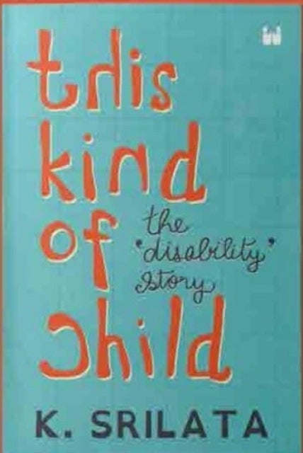 This Kind of Child - The 'Disability' Story