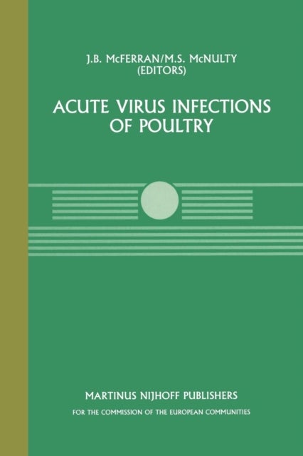 Acute Virus Infections of Poultry - A Seminar in the CEC Agricultural Research Programme, held in Brussels, June 13–14, 1985