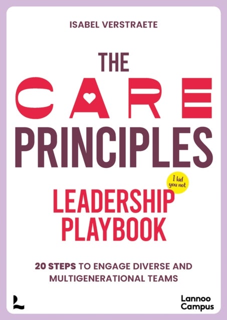 CARE Principles – Leadership Playbook - 20 Steps to Engage Diverse and Multi-Generational Teams