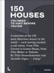 150 Houses You Need to Visit Before You Die