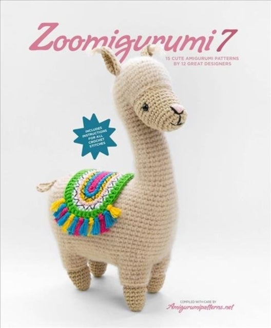 Zoomigurumi 7 - 15 Cute Amigurumi Patterns by 11 Great Designers