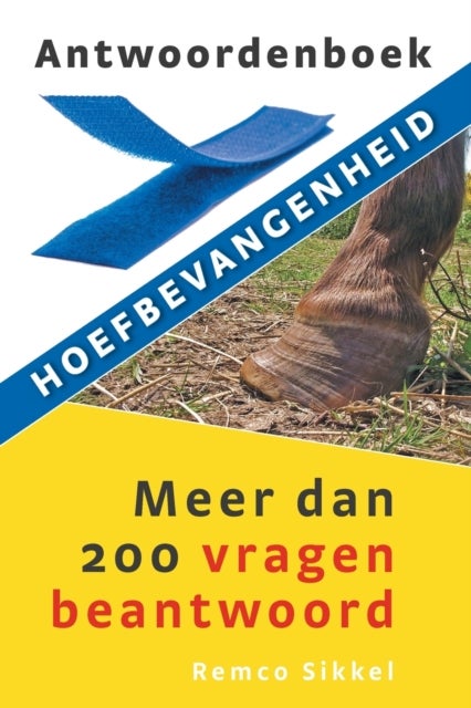 Antwoordenboek hoefbevangenheid - VEROUDERDE EERSTE DRUK, vervangen door herziene en uitgebreide editie