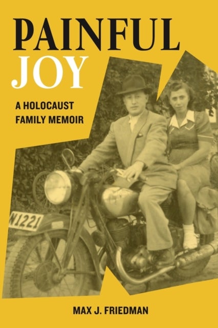Painful Joy - A Holocaust Family Memoir